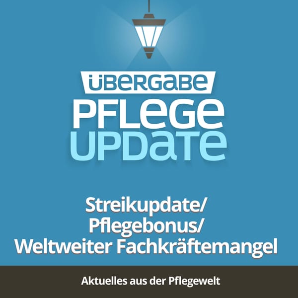 PU028 - Streikupdate / Pflegebonus / Fachkräftemangel weltweit