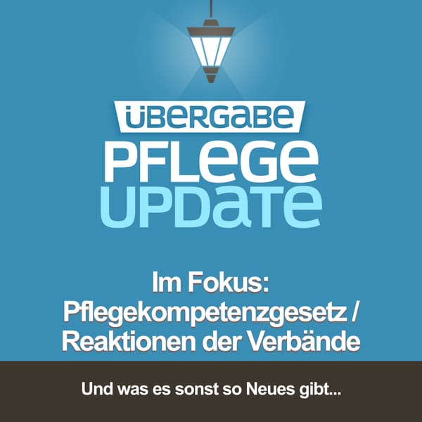 Im Fokus: Pflegekompetenzgesetz / Reaktionen der Verbände