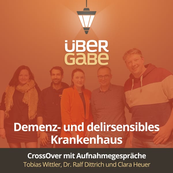 Demenz- und delirsensibles Krankenhaus (CrossOver mit Aufnahmegespräche)